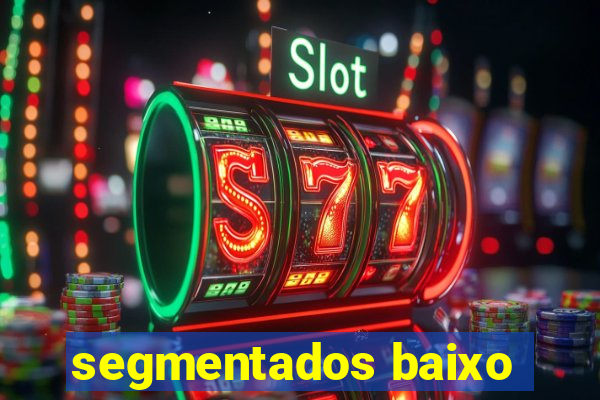 segmentados baixo